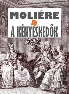 , Molire - Molire - A knyeskedk
