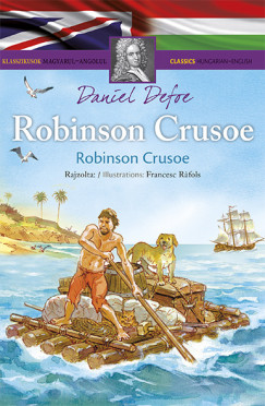 Daniel Defoe - Robinson Crusoe - Klasszikusok magyarul-angolul