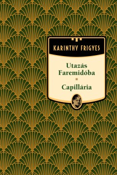 Utazs Faremidba / Capillria - Karinthy Frigyes sorozat 7. ktet