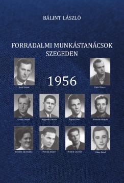 Forradalmi munkstancsok Szegeden - 1956