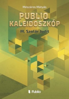 Publio Kaleidoszkp III. - M. Szolr Judit