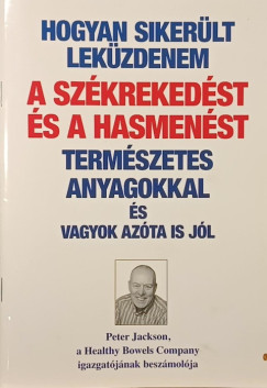 Hogyan siker�lt lek�zdenem a sz�kreked�st �s a hasmen�st term�szetes anyagokkal �s vagyok az�ta is j�l