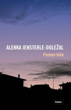 Maja Novak Alenka Jensterle-Dole�al - Pomen hi�e