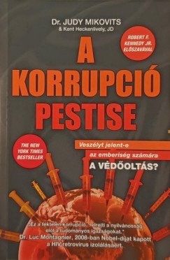 Kent Heckenlively Jd - Dr. Judy Mikovits - A korrupci pestise