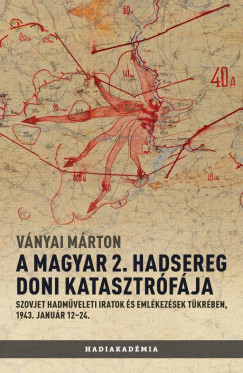 Vnyai Mrton - A magyar 2. hadsereg doni katasztrfja