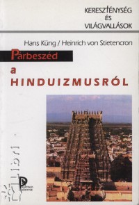 Hans Kng - Heinrich Von Stietencron - Prbeszd a hinduizmusrl