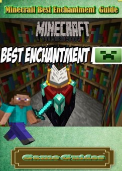 Game Ultimate Game Guides - Minecraft Best Enchantment Guide