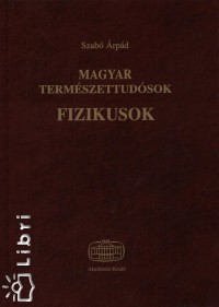 Magyar termszettudsok - Fizikusok