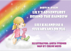 Berti M. Bagdi - Lily's Adventures Behind the Rainbow - Lili kalandjai a szivrvnyon tl