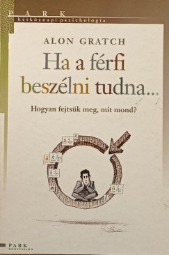 Ha a frfi beszlni tudna...