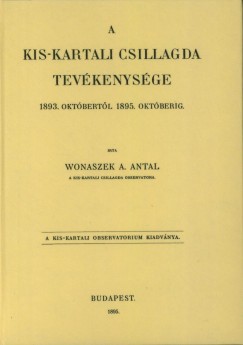 A Kis-Kartali csillagda tevkenysge 1893. oktbertl 1895. oktberig