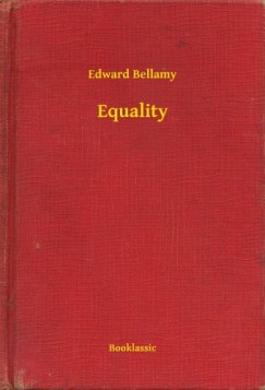 Edward Bellamy - Equality