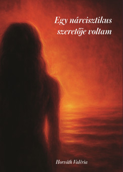 Egy nrcisztikus szeretje voltam
