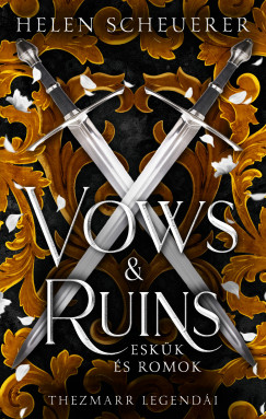 Vows & Ruins - Esk�k �s romok