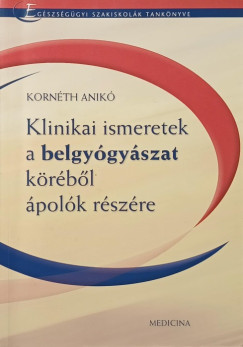 Klinikai ismeretek a belgy�gy�szat k�r�b�l �pol�k r�sz�re