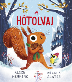 Alice Hemming - Nicola Slater - A hótolvaj