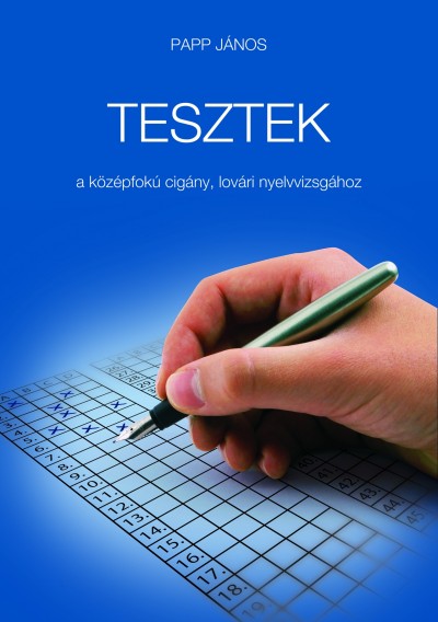 Papp János - Tesztek a középfokú cigány, lovári nyelvvizsgához