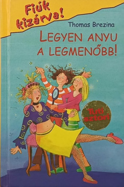 Legyen anyu a legmen�bb!
