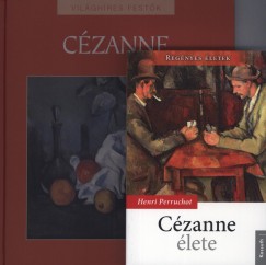 Henri Perruchot - Hajnal Gabriella   (Szerk.) - Cézanne élete + Világhíres festõk: Cézanne album