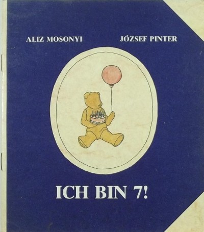 Mosonyi Aliz - Pintér József - Ich bin 7!