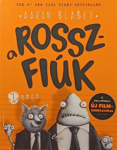 A rosszfi�k 1. r�sz