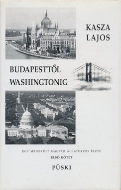 Kasza Lajos - Budapesttl Washingtonig