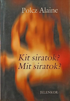 Kit siratok? Mit siratok?