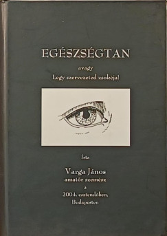 Egszsgtan avagy Lgy szervezeted zsokja!