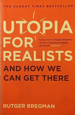 Rutger Bregman - Utopia for Realists