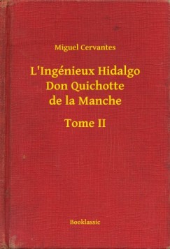 L'Ingnieux Hidalgo Don Quichotte de la Manche - Tome II