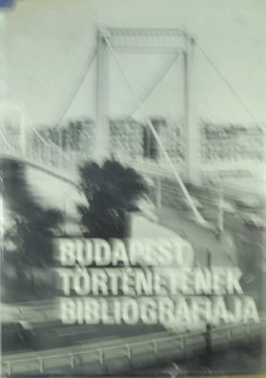 Mentesn Rzsa Ilona   (Szerk.) - Budapest trtnetnek bibliogrfija VII.