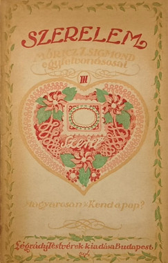 Móricz Zsigmond - Szerelem III. - Móricz Zsigmond egyfelvonásosai