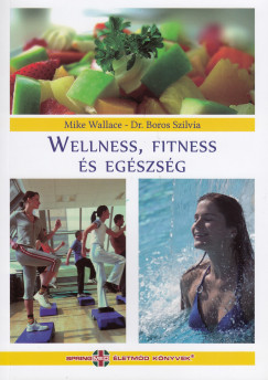 Dr. Boros Szilvia - Mike Wallace - Wellness, fittness s egszsg