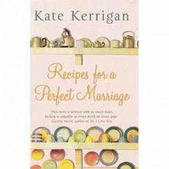 Kate Kerrigan - RECIPES FO A PERFECT MARRIAGE