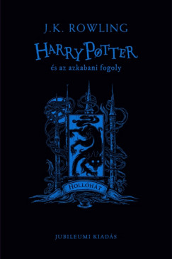 J. K. Rowling - Harry Potter s az azkabani fogoly - Hollht