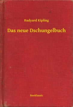 Kipling Rudyard - Das neue Dschungelbuch