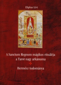 A Sanctum Regnum mgikus ritulja a Tarot nagy arknuma