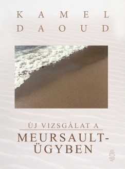 Kamel Daoud - j vizsglat a Meursault-gyben