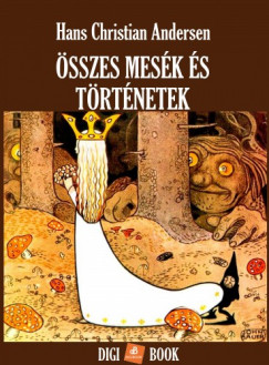 Hans Christian Andersen - sszes mesk s trtnetek