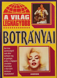 A vilg legnagyobb botrnyai