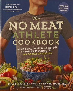 Matt Frazier - Stepfanie Romine - The No Meat Athlete Cookbook