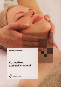 Bodor Ferencn - Kozmetikus szakmai ismeretek