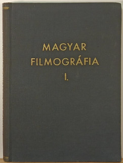 Magyar Filmogrfia I.