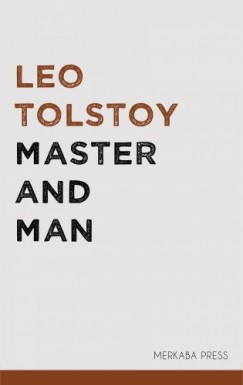 Lev Tolsztoj - Master and Man