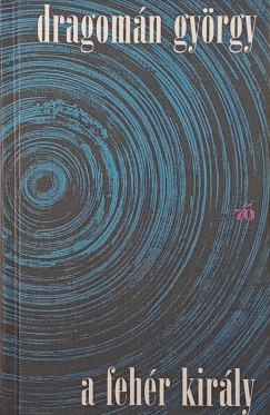 Dragomán György - A fehér király