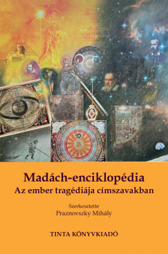 Praznovszky Mihály   (Szerk.) - Madách-enciklopédia