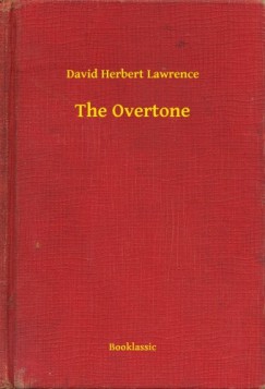 D. H. Lawrence - The Overtone