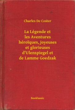 La L�gende et les Aventures h�roiques, joyeuses et glorieuses d'Ulenspiegel et de Lamme Goedzak