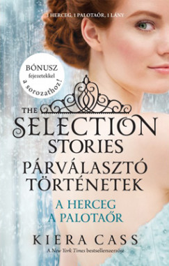 Kiera Cass - The Selection Stories  Prvlaszt trtnetek
