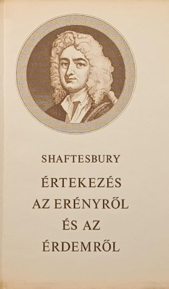 Anthony Ashley Cooper Shaftesbury - Értekezés az erényről és az érdemről